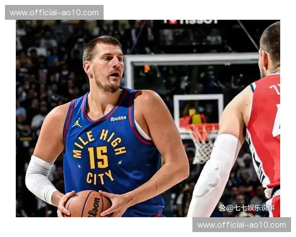 掘金体系复盘 约基奇高位策应仍是进攻生命线但消耗巨大 掘金体系复盘 约基奇高位策应仍是进攻生命线但消耗巨大